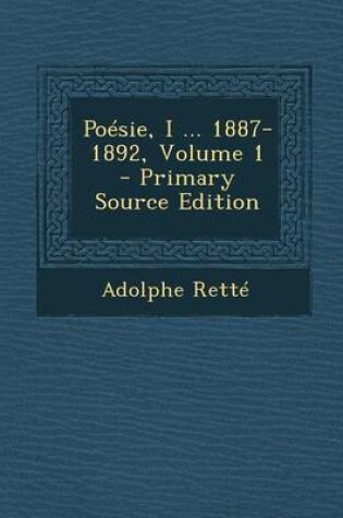 Cover of Poesie, I ... 1887-1892, Volume 1 - Primary Source Edition