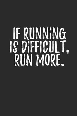 Book cover for If Running Is Difficult Run More