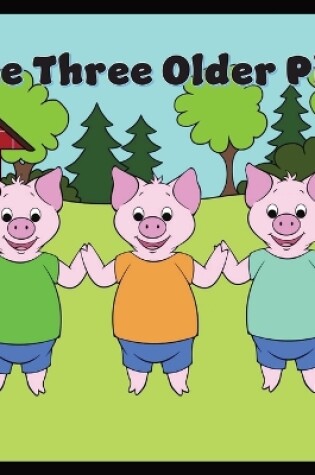 Cover of The Three Older Pigs