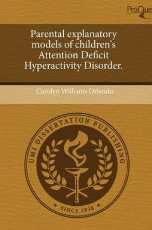 Cover of Parental Explanatory Models of Children's Attention Deficit Hyperactivity Disorder