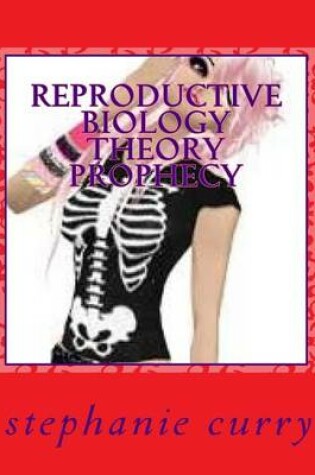 Cover of Reproductive Biology Theory Prophecy