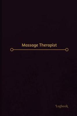 Book cover for Massage Therapist Log (Logbook, Journal - 120 pages, 6 x 9 inches)