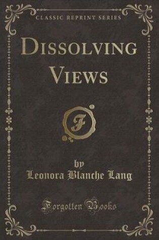 Cover of Dissolving Views (Classic Reprint)