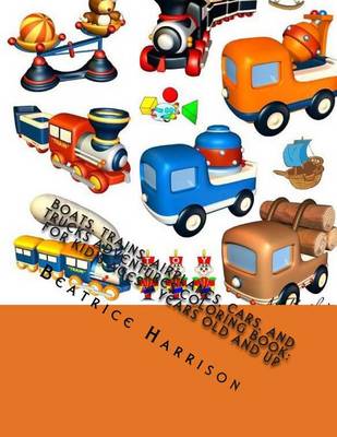 Book cover for Boats, Trains, Airplanes, Cars, and Trucks Adventures Coloring Book