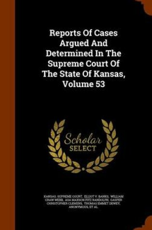 Cover of Reports of Cases Argued and Determined in the Supreme Court of the State of Kansas, Volume 53