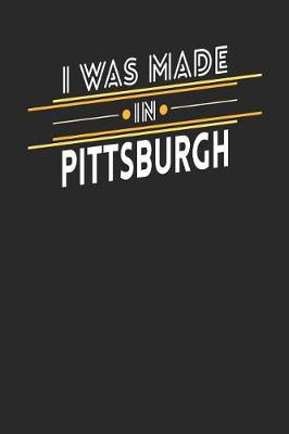 Book cover for I Was Made In Pittsburgh