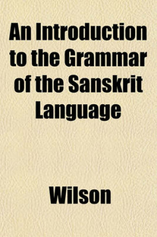 Cover of An Introduction to the Grammar of the Sanskrit Language; For the Use of Early Students