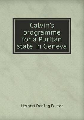 Book cover for Calvin's programme for a Puritan state in Geneva