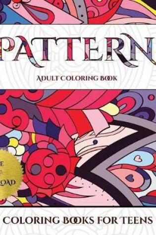 Cover of Coloring Books for Teens (Pattern)