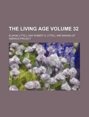 Book cover for The Living Age Volume 32