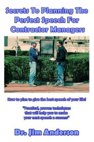 Cover of Secrets To Planning The Perfect Speech For Contractor Managers