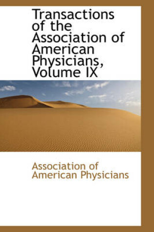 Cover of Transactions of the Association of American Physicians, Volume IX