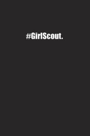 Cover of #GirlScout.