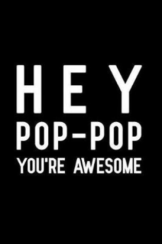 Cover of Hey Pop-Pop You're Awesome