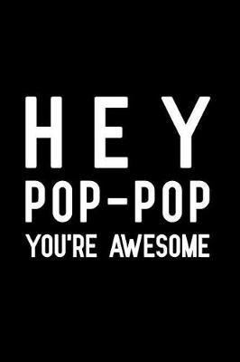 Book cover for Hey Pop-Pop You're Awesome