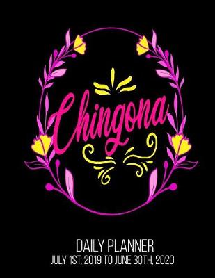 Book cover for Chingona Daily Planner July 1st, 2019 to June 30th, 2020