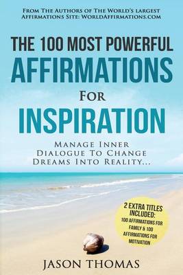 Book cover for Affirmation the 100 Most Powerful Affirmations for Inspiration 2 Amazing Affirmative Books Included for Family & Motivation