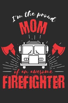 Book cover for Proud Mom of an Awesome Firefighter