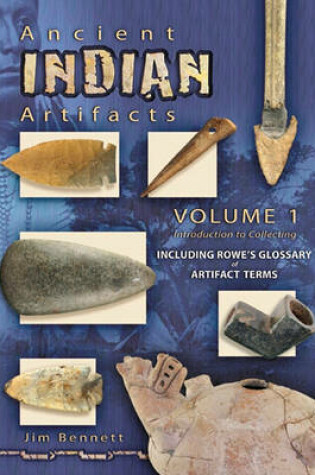 Cover of Ancient Indian Artifacts Volume 1 Intro to Collecting