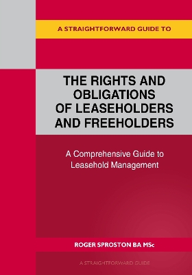 Book cover for A Straightforward Guide to the Rights and Obligations of Leaseholders and Freeholders