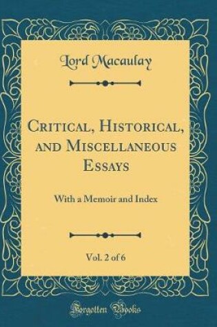 Cover of Critical, Historical, and Miscellaneous Essays, Vol. 2 of 6