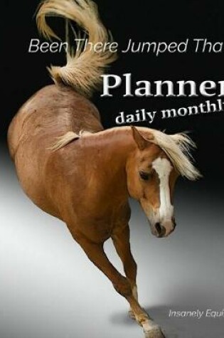 Cover of Been There Jumped That! Planner Daily Monthly