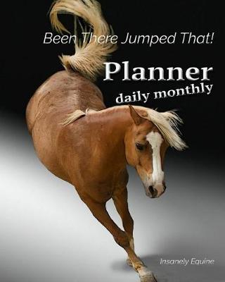 Book cover for Been There Jumped That! Planner Daily Monthly