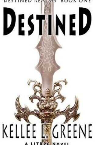 Cover of Destined - A LitRPG Novel