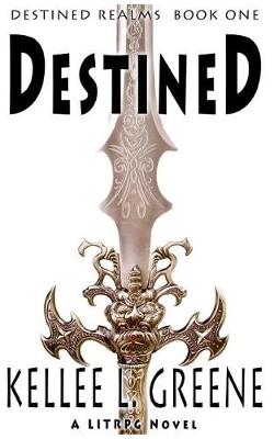 Cover of Destined - A LitRPG Novel