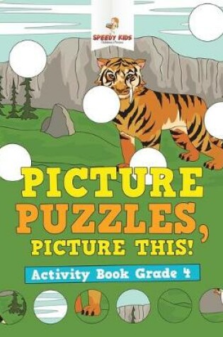Cover of Picture Puzzles, Picture This! Activity Book Grade 4