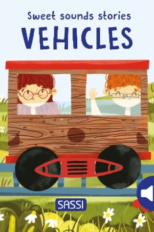 Cover of Sweet Sounds Stories. Vehicles