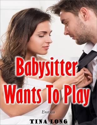 Book cover for Babysitter Wants to Play (Erotica)