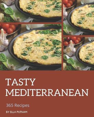 Book cover for 365 Tasty Mediterranean Recipes