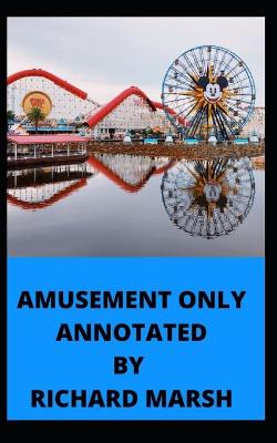 Book cover for Amusement Only Annotated