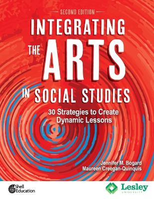 Book cover for Integrating the Arts in Social Studies: 30 Strategies to Create Dynamic Lessons, 2nd Edition