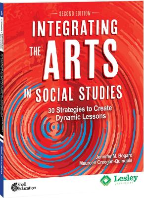 Book cover for Integrating the Arts in Social Studies: 30 Strategies to Create Dynamic Lessons, 2nd Edition