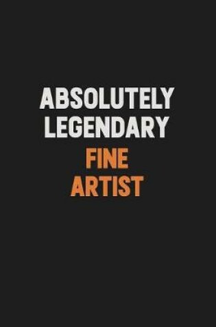 Cover of Absolutely Legendary Fine Artist