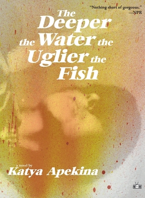 Book cover for The Deeper the Water the Uglier the Fish