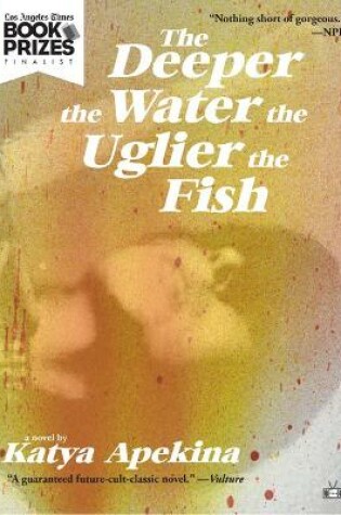Cover of The Deeper the Water the Uglier the Fish