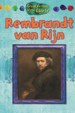 Cover of Great Artists of the World: Rembrandt van Rijn