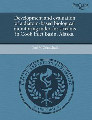 Book cover for Development and Evaluation of a Diatom-Based Biological Monitoring Index for Streams in Cook Inlet Basin
