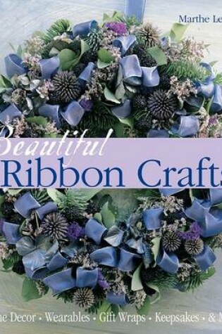 Cover of Beautiful Ribbon Crafts