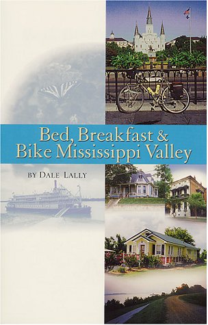 Book cover for Bed, Breakfast & Bike Mississippi Valley