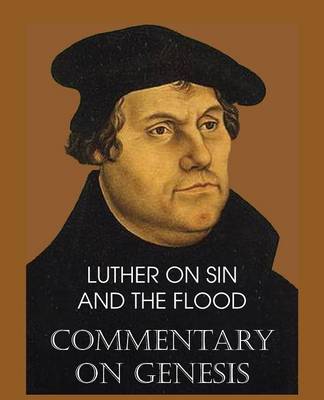 Book cover for Luther on Sin and the Flood - Commentary on Genesis, Vol. II