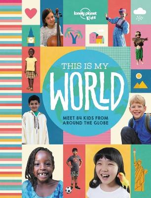 Book cover for Lonely Planet Kids This Is My World