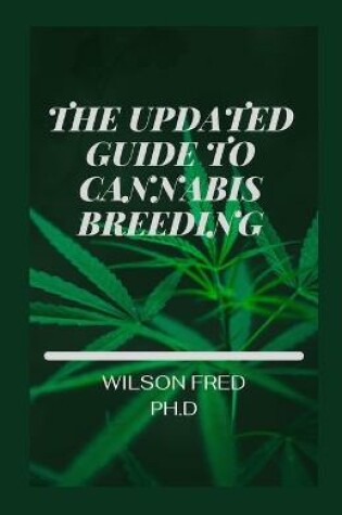 Cover of The Updated Guide To Cannabis Breeding