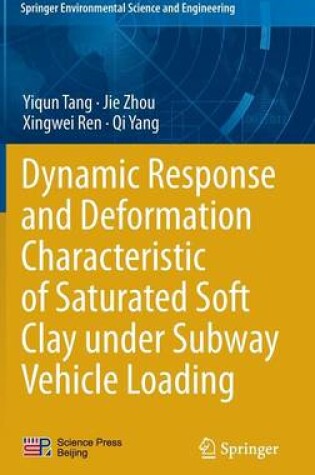 Cover of Dynamic Response and Deformation Characteristic of Saturated Soft Clay under Subway Vehicle Loading