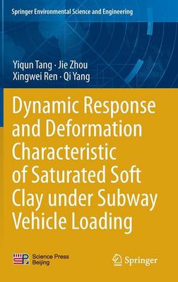 Book cover for Dynamic Response and Deformation Characteristic of Saturated Soft Clay under Subway Vehicle Loading