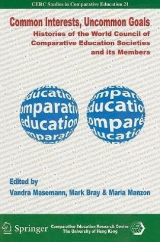 Cover of Common Interests, Uncommon Goals - Histories of the World Council of Comparative Education Societies and Its Members