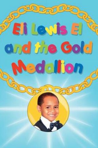 Cover of Eli Lewis El and the Gold Medallion